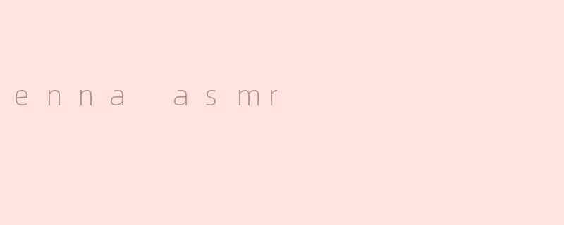 enna asmr